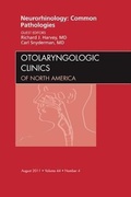 Cover: Neurorhinology: Common Pathologies , An Issue of Otolaryngologic Clinics: Volume 44-4 - Saunders