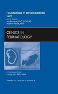 Cover: Foundations of Developmental Care, An Issue of Clinics in Perinatology: Volume 38-4 - Saunders