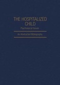 Cover: The Hospitalized Child Psychosocial Issues - Plenum Publishing Corporation