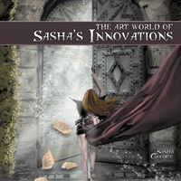 Enlarge image Cover: The Art World of Sasha's Innovations - AuthorHouse