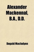 Cover: Alexander Mackennal, B.A., D.D.; Life and Letters - General Books