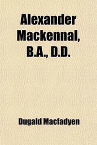 Enlarge image Cover: Alexander Mackennal, B.A., D.D.; Life and Letters - General Books