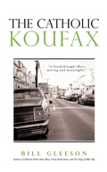 Cover: The Catholic Koufax - iUniverse