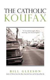 Enlarge image Cover: The Catholic Koufax - iUniverse