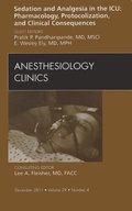 Cover: Sedation and Analgesia in the ICU: Pharmacology, Protocolization, and Clinical Consequences, An Issue of Anesthesiology Clinics: Volume 29-4 - Saunders