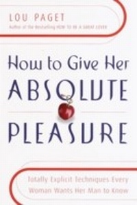 Abbildung von: How to Give Her Absolute Pleasure - Harmony/Rodale/Convergent