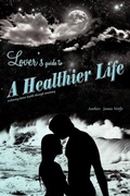 Cover: Lover's Guide to a Healthier Life - iUniverse