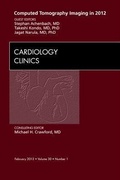 Cover: Computed Tomography Imaging in 2012, An Issue of Cardiology Clinics: Volume 30-1 - Saunders
