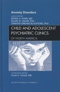 Cover: Anxiety Disorders, An Issue of Child and Adolescent Psychiatric Clinics of North America: Volume 21-3 - Saunders
