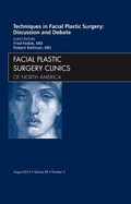 Cover: Techniques in Facial Plastic Surgery: Discussion and Debate, An Issue of Facial Plastic Surgery Clinics: Volume 20-3 - Saunders