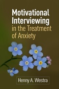 Cover: Motivational Interviewing in the Treatment of Anxiety - The Guilford Press