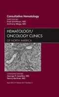 Cover: Consultative Hematology, An Issue of Hematology/Oncology Clinics of North America: Volume 26-2 - Saunders