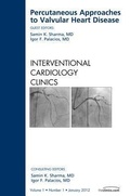 Cover: Percutaneous Approaches to Valvular Heart Disease, An Issue of Interventional Cardiology Clinics: Volume 1-1 - Saunders