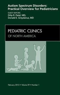 Enlarge image Cover: Autism Spectrum Disorders: Practical Overview For Pediatricians, An Issue of Pediatric Clinics: Volume 59-1 - Saunders