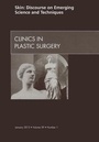Cover: Skin: Discourse on Emerging Science and Techniques, An Issue of Clinics in Plastic Surgery: Volume 39-1 - Saunders