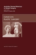 Cover: Acellular Dermal Matrices in Breast Surgery, An Issue of Clinics in Plastic Surgery: Volume 39-2 - Saunders