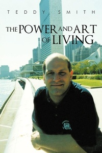 Enlarge image Cover: The Power and Art of Living - iUniverse