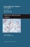 Cover: Breast Pathology: Diagnosis and Insights, An Issue of Surgical Pathology Clinics: Volume 5-3 - Saunders