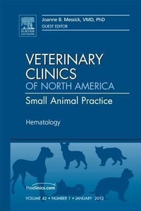 Abbildung von: Hematology, An Issue of Veterinary Clinics: Small Animal Practice: Volume 42-1 - Saunders