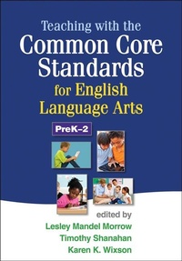 Enlarge image Cover: Teaching with the Common Core Standards for English Language Arts, PreK-2 - Guilford Press