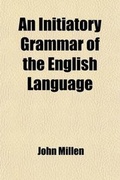 Cover: An Initiatory Grammar of the English Language - General Books