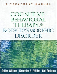 Enlarge image Cover: Cognitive-Behavioral Therapy for Body Dysmorphic Disorder - Guilford Press