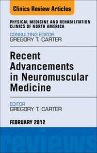 Abbildung von: Recent Advancements in Neuromuscular Medicine, An Issue of Physical Medicine and Rehabilitation Clinics - Saunders