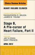 Cover: Stage B, A Pre-cursor to Heart Failure, Part II, An Issue of Heart Failure Clinics - Saunders