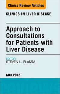 Abbildung von: Approach to Consultations for Patients with Liver Disease, An Issue of Clinics in Liver Disease - Saunders
