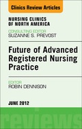 Cover: Future of Advanced Registered Nursing Practice, An Issue of Nursing Clinics - Saunders