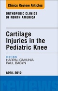 Cover: Cartilage Injuries in the Pediatric Knee, An Issue of Orthopedic Clinics - Saunders