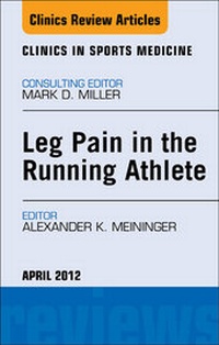 Abbildung von: Leg Pain in the Running Athlete, An Issue of Clinics in Sports Medicine - Saunders