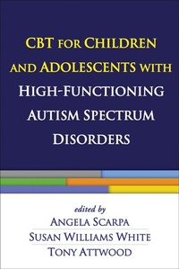 Enlarge image Cover: CBT for Children and Adolescents with High-Functioning Autism Spectrum Disorders - Guilford Press