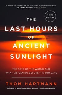 Enlarge image Cover: The Last Hours of Ancient Sunlight: Revised and Updated Third Edition - Harmony/Rodale/Convergent