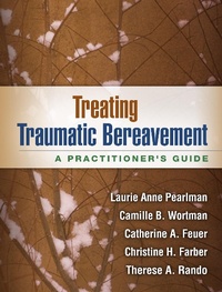 Enlarge image Cover: Treating Traumatic Bereavement - Guilford Press