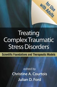 Enlarge image Cover: Treating Complex Traumatic Stress Disorders in Adults, First Edition - Guilford Press