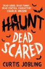 Cover: Haunt: Dead Scared: Volume 1 - Simon & Schuster Childrens Books