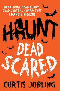 Enlarge image Cover: Haunt: Dead Scared: Volume 1 - Simon & Schuster Childrens Books