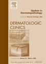 Cover: Update in Dermatopathology, An Issue of Dermatologic Clinics - Saunders