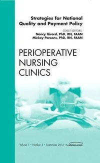 Abbildung von: Strategies for National Quality and Payment Policy, An Issue of Perioperative Nursing Clinics: Volume 7-3 - Saunders