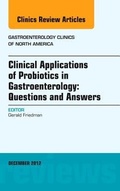 Cover: Clinical Applications of Probiotics in Gastroenterology: Questions and Answers, An Issue of Gastroenterology Clinics: Volume 41-4 - Saunders