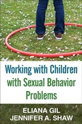 Cover: Working with Children with Sexual Behavior Problems - The Guilford Press
