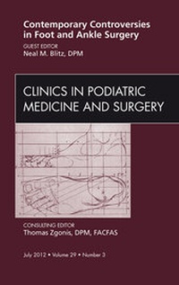 Abbildung von: Contemporary Controversies in Foot and Ankle Surgery, An Issue of Clinics in Podiatric Medicine and Surgery - Saunders
