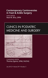 Abbildung von: Contemporary Controversies in Foot and Ankle Surgery, An Issue of Clinics in Podiatric Medicine and Surgery: Volume 29-3 - Saunders