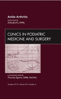 Abbildung von: Ankle Arthritis, An Issue of Clinics in Podiatric Medicine and Surgery: Volume 29-4 - Saunders