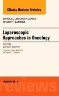 Cover: Laparoscopic Approaches in Oncology, An Issue of Surgical Oncology Clinics: Volume 22-1 - Elsevier