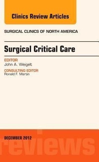 Abbildung von: Surgical Critical Care, An Issue of Surgical Clinics: Volume 92-6 - Saunders
