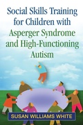 Cover: Social Skills Training for Children with Asperger Syndrome and High-Functioning Autism - Guilford Press