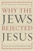 Cover: Why the Jews Rejected Jesus - Harmony/Rodale/Convergent