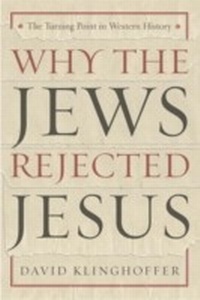 Enlarge image Cover: Why the Jews Rejected Jesus - Harmony/Rodale/Convergent